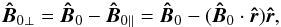 Mathematical equation: \begin{equation} \vec{\hat{B}}_{0 \perp} = \vec{\hat{B}}_0 - \vec{\hat{B}}_{0 \parallel} = \vec{\hat{B}}_0 - (\vec{\hat{B}}_0 \cdot \vec{\hat{r}}) \vec{\hat{r}}, \label{eq:bperp} \end{equation}