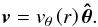 Mathematical equation: \begin{eqnarray*} \vect{v}=v_{\theta}\left(r\right)\vect{\hat{\theta}}. \end{eqnarray*}