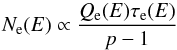 Mathematical equation: \begin{equation} N_{\rm e}(E) \propto \frac{Q_{\rm e}(E)\tau_{\rm e}(E)}{p-1} \end{equation}