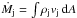 Mathematical equation: \hbox{$\dot M_{{\rm j}} = \int \rho_{\rm j} v_{\rm j}\,\mathrm{d}A$}