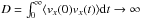 Mathematical equation: \hbox{$D = \int_0^{\infty} \langle v_x(0) v_x(t)\rangle {\rm d}t \to \infty $}