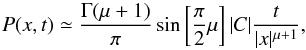Mathematical equation: \appendix \setcounter{section}{1} \begin{equation} P(x,t) \simeq {\frac{\Gamma (\mu+1)} {\pi}} \sin \left [{\frac{\pi}{2}}\mu \right] {|C|} {\frac{t} {|x|^{\mu+1}}} , \label{eqpropxt} \end{equation}