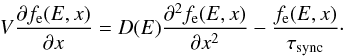 Mathematical equation: \begin{equation} V\frac{\partial f_{\rm e}(E,x)}{\partial x}=D(E)\frac{\partial^2 f_{\rm e}(E,x)}{\partial x^2}-\frac{f_{\rm e}(E,x)}{\tau_{\rm sync}}\cdot \label{finaltransp} \end{equation}