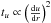 Mathematical equation: \hbox{$t_{u}\propto \left(\frac{{\rm d}u}{{\rm d}r} \right)^{2}$}