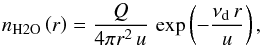 Mathematical equation: \begin{equation} \label{eq:haser_nden} n_{\mathrm{H}2\mathrm{O}} \left( r \right) = \frac{Q}{4 \pi r^2 \, u} \, \exp \left( -\frac{\nu_\mathrm{d} \, r}{u} \right), \end{equation}