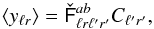 Mathematical equation: \begin{equation} \langle y_{\ell r} \rangle = \check{\tens{F}}^{ab}_{\ell r \ell^\prime r^\prime} C_{\ell^\prime r^\prime} , \label{QML4} \end{equation}