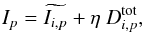 Mathematical equation: \appendix \setcounter{section}{2} \begin{equation} I_p=\widetilde{I_{i,p}} + \eta~D^{\mathrm{tot}}_{i,p}, \label{eq:OrthogonalSky} \end{equation}
