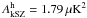 Mathematical equation: \hbox{$A_{\rm kSZ}^{\rm h}=1.79\muK^2$}