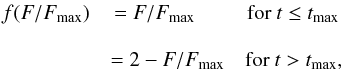 Mathematical equation: \begin{eqnarray} f(F/F_{\rm max}) &= F/F_{\rm max} \qquad \,\,\, \mbox{\rm for } t\leq t_{\rm max} \label{eq_flux}\\[3mm] &= 2-F/F_{\rm max} \quad \mbox{\rm for } t>t_{\rm max} , \nonumber \end{eqnarray}