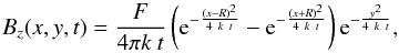 Mathematical equation: \begin{equation} \label{eq_Bz_two} \Bz (x,y,t) = \frac{F}{4\pi k~t} \left( {\rm e}^{-\frac{(x-R)^2}{4~k~t}}-{\rm e}^{-\frac{(x+R)^2}{4~k~t}} \right) {\rm e}^{-\frac{y^2}{4~k~t}} , \end{equation}