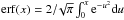 Mathematical equation: \hbox{${\rm erf}(x)= 2/\!\sqrt{\pi} \int_{0}^{x} {\rm e}^{-u^2} \rmd u$}