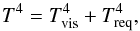 Mathematical equation: \begin{equation} T^4 = T_{\rm vis}^4 + T_{\rm req}^4, \label{eq:Tselect} \end{equation}