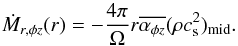 Mathematical equation: \begin{equation} \dot{M}_{r,\phi z}(r) = - \frac{4\pi}{\Omega}r\overline{\alpha_{\phi z}}(\rho c_{\rm s}^2)_{\rm mid}. \label{eq:Mrpzdef} \end{equation}