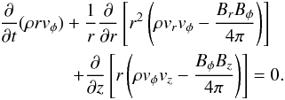 Mathematical equation: \appendix \setcounter{section}{1} \begin{eqnarray} &&\frac{\partial}{\partial t}(\rho r v_{\phi}) + \frac{1}{r} \frac{\partial}{\partial r}\left[r^2\left(\rho v_r v_{\phi} -\frac{B_r B_{\phi}}{4\pi}\right)\right] \nonumber\\ && \qquad\qquad + \frac{\partial}{\partial z}\left[r\left(\rho v_{\rm \phi} v_z -\frac{B_{\phi}B_z}{4\pi}\right)\right] = 0. \label{eq:angmom} \end{eqnarray}