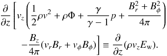 Mathematical equation: \appendix \setcounter{section}{2} \begin{eqnarray} &&\frac{\partial}{\partial z}\left[v_z\left(\frac{1}{2}\rho v^2 +\rho\Phi + \frac{\gamma}{\gamma -1}p + \frac{B_r^2+B_{\phi}^2}{4\pi} \right) \right. \nonumber\\ &&\left.\qquad - \frac{B_z}{4\pi}(v_r B_r + v_{\phi}B_{\phi})\right] \equiv \frac{\partial}{\partial z}(\rho v_z E_{\rm w}). \label{eq:zderiv} \end{eqnarray}
