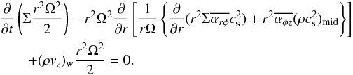 Mathematical equation: \appendix \setcounter{section}{2} \begin{eqnarray} &&\frac{\partial}{\partial t}\left(\Sigma \frac{r^2\Omega^2}{2}\right) -r^2\Omega^2\frac{\partial}{\partial r} \left[\frac{1}{r\Omega}\left\{\frac{\partial}{\partial r}(r^2 \Sigma \overline{\alpha_{r\phi}}c_{\rm s}^2) + r^2 \overline{\alpha_{\phi z}} (\rho c_{\rm s}^2)_{\rm mid} \right\}\right] \nonumber\\ &&\qquad + (\rho v_z)_{\rm w}\frac{r^2\Omega^2}{2} =0. \label{eq:sgmro2} \end{eqnarray}