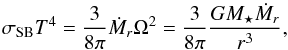Mathematical equation: \appendix \setcounter{section}{2} \begin{equation} \sigma_{\rm SB} T^4 = \frac{3}{8\pi}\dot{M}_r \Omega^2 = \frac{3}{8\pi} \frac{GM_{\star} \dot{M}_r}{r^3}, \end{equation}