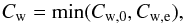 Mathematical equation: \begin{equation} C_{\rm w} = \min(C_{\rm w,0},C_{\rm w,e}), \label{eq:Cwe,0} \end{equation}