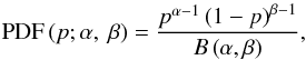 Mathematical equation: \begin{equation} {\rm PDF}\left(p;\alpha, ~\beta\right)=\frac{p^{\alpha -1} \left( 1-p\right)^{\beta -1}}{B\left(\alpha, \beta\right)}, \end{equation}