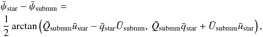 Mathematical equation: \begin{eqnarray} \label{eq:DeltaPsifromQU} &&\bar{\psi}_{\rm star}-\bar{\psi}_{\rm submm} = \\ &&\, \frac{1}{2}\arctan\left(\bar{Q}_{\rm submm}\bar{u}_{\rm star}-\bar{q}_{\rm star}\bar{U}_{\rm submm}, \,\bar{Q}_{\rm submm}\bar{q}_{\rm star}+\bar{U}_{\rm submm}\bar{u}_{\rm star}\right) , \nonumber \end{eqnarray}