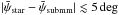 Mathematical equation: \hbox{$|\bar{\psi}_{\rm star}-\bar{\psi}_{\rm submm}| \lesssim 5\deg$}