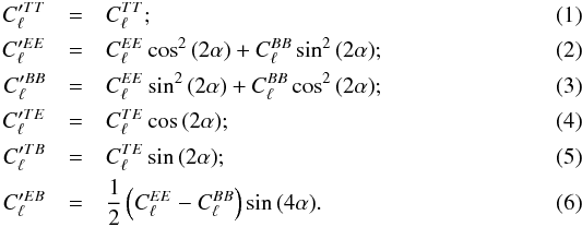 Mathematical equation: \begin{eqnarray} C'^{TT}_{\ell} &=& C^{TT}_{\ell}; \label{eq:tt}\\ C'^{EE}_{\ell} &=& C^{EE}_{\ell} \cos^2{(2\alpha)} + C^{BB}_{\ell} \sin^2{(2\alpha)}; \label{eq:ee}\\ C'^{BB}_{\ell} &=& C^{EE}_{\ell} \sin^2{(2\alpha)} + C^{BB}_{\ell} \cos^2{(2\alpha)}; \label{eq:bb}\\ C'^{TE}_{\ell} &=& C^{TE}_{\ell} \cos{(2\alpha)}; \label{eq:te}\\ C'^{TB}_{\ell} &=& C^{TE}_{\ell} \sin{(2\alpha)}; \label{eq:tb}\\ C'^{EB}_{\ell} &= &\frac{1}{2} \left(C^{EE}_{\ell} - C^{BB}_{\ell}\right) \sin{(4\alpha)}. \label{eq:eb} \end{eqnarray}
