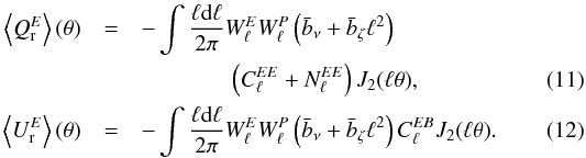 Mathematical equation: \begin{eqnarray} \left\langle Q^E_{\rm r} \right\rangle (\theta) &=& - \int \frac{\ell {\rm d}\ell}{2\pi} W^E_{\ell} W^P_{\ell} \left(\bar{b}_\nu + \bar{b}_\zeta \ell^2\right) \notag \\ && \qquad\qquad\left(C^{EE}_{\ell} + N^{EE}_{\ell}\right) J_2(\ell\theta), \label{eq:Eqrprofile} \\ \left\langle U^E_{\rm r} \right\rangle (\theta) &=& - \int \frac{\ell {\rm d}\ell}{2\pi} W^E_{\ell} W^P_{\ell} \left(\bar{b}_\nu + \bar{b}_\zeta {\ell}^2\right) C^{EB}_{\ell} J_2({\ell}\theta). \label{eq:Eurprofile} \end{eqnarray}