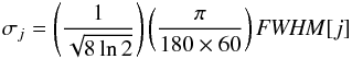 Mathematical equation: \appendix \setcounter{section}{1} \begin{eqnarray} \sigma_j = \left({1\over\sqrt{8\ln 2}}\right)\left({\pi\over 180\times 60}\right){\it FWHM}[j] \end{eqnarray}