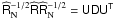 Mathematical equation: \hbox{$\widehat{\tens{R}}_{\rm N}^{-1/2}\widehat{\tens{R}}\widehat{\tens{R}}_{\rm N}^{-1/2}=\tens{U}\tens{D}\tens{U}^{\sf{T}}$}