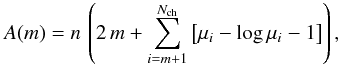 Mathematical equation: \appendix \setcounter{section}{1} \begin{eqnarray} \label{eq:aic} A(m) = n\,\left(2\,m+\sum_{i=m+1}^{N_{\rm ch}} \left[ \mu_i - \log\mu_i -1 \right]\right), \end{eqnarray}