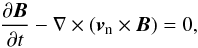Mathematical equation: \begin{equation} \frac{\partial{\vec{B}}}{\partial{t}} - \nabla \times (\vec{v}_{\rm n} \times \vec{B}) = 0, \end{equation}