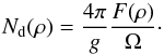 Mathematical equation: \begin{equation} N_{\mathrm d}(\rho)=\frac{4{\mathrm \pi}}{g}\frac{F(\rho)}{\Omega}\cdot \end{equation}