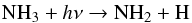 Mathematical equation: \begin{eqnarray*} {\mathrm {NH}}_3+h\nu \rightarrow {\mathrm {NH}}_2+{\mathrm H} \end{eqnarray*}