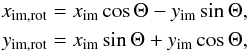 Mathematical equation: \begin{equation} \begin{aligned} x_{\rm im, rot} &= x_{\rm im} \cos{\Theta} - y_{\rm im} \sin{\Theta}, \\ y_{\rm im, rot} &= x_{\rm im} \sin{\Theta} + y_{\rm im} \cos{\Theta}, \\ \end{aligned} \end{equation}