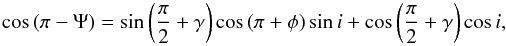 Mathematical equation: \begin{equation} \label{eq:scattering_angle} \cos{\left(\pi - \Psi\right)} = \sin{\left(\frac{\pi}{2}+\gamma\right)} \cos{\left(\pi+\phi\right)} \sin{i} + \cos{\left(\frac{\pi}{2}+\gamma\right)}\cos{i}, \end{equation}