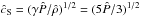 Mathematical equation: \hbox{$\hat{c}_{\rm S}= (\gamma \hat{P}/\hat{\rho})^{1/2}=(5\hat{P}/3)^{1/2}$}