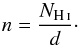 Mathematical equation: \begin{equation} \label{eq:density} n = \frac{N_\mathrm{\ion{H}{i}}}{d}\cdot \end{equation}