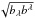 Mathematical equation: \hbox{$\sqrt{b_\lambda b^\lambda}$}