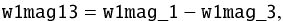 Mathematical equation: \begin{equation} \mtt{w1mag13} = \mtt{w1mag\_1} - \mtt{w1mag\_3}, \end{equation}
