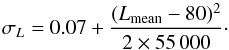 Mathematical equation: \begin{equation} \sigma_L=0.07+\frac{(L_{\rm mean}-80)^2}{2\times55\,000} \cdot \label{parabola} \end{equation}