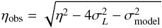 Mathematical equation: \begin{equation} \eta_{\rm obs}=\sqrt{\eta^2-4\sigma^{2}_{L}-\sigma^2_{\rm model}} \label{noise_new} \end{equation}