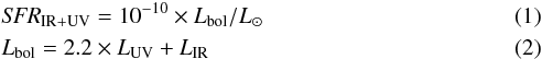 Mathematical equation: \begin{eqnarray} &&{{\it SFR}_{\rm IR+UV}}=10^{-10}\times L_{\rm bol}/L_\odot\\ &&L_{\rm bol} = 2.2 \times L_{\rm UV} + L_{\rm IR} \end{eqnarray}