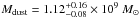 Mathematical equation: \hbox{$M_{\rm dust}=1.12^{+0.16}_{-0.08} \times 10^9~ M_\odot$}