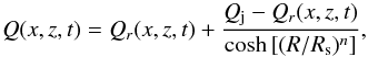 Mathematical equation: \begin{equation} \label{eq:profiles} Q(x,z,t) = Q_r(x,z,t) + \frac{Q_{\rm j} - Q_r(x,z,t)}{\cosh\left[(R/R_{\rm s})^n\right]} , \end{equation}