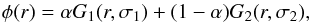 Mathematical equation: \begin{equation} \phi (r)=\alpha G_1(r,\sigma_1)+(1-\alpha)G_2(r,\sigma_2), \label{eq:PSF} \end{equation}