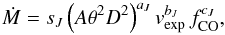 Mathematical equation: \begin{equation} \dot{M} = s_{J} \left( A \theta^2 D^2 \right)^{a_{J}} { v}_{\rm exp}^{b_{J}} \, f_{\rm CO}^{c_{J}} \label{Eq-CO} , \end{equation}