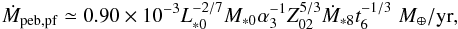 Mathematical equation: \begin{equation} \dot{M}_{\rm peb,pf} \simeq 0.90 \times 10^{-3} L_{*0}^{-2/7}M_{*0} \alpha_3^{-1} Z_{02}^{5/3}\dot{M}_{*8} t_6^{-1/3} \;\mearth/{\rm yr}, \label{eq:M_F_est2} \end{equation}