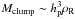 Mathematical equation: \hbox{$M_{\rm clump}\sim \hp^3 \rho_{\rm R}$}