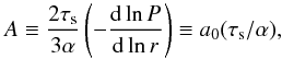 Mathematical equation: \begin{equation} A \equiv \frac{2\st}{3\alpha} \left(-\frac{{\rm d}\ln P}{{\rm d}\ln r}\right)\equiv a_0(\st/\alpha), \end{equation}