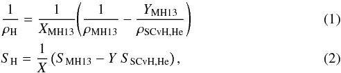 Mathematical equation: \begin{eqnarray} &&\frac{1}{\rho_{\rm H}}=\frac{1}{X_{\rm MH13}}\Bigg(\frac{1}{\rho_{\rm MH13}}-\frac{Y_{\rm MH13}}{\rho_{\rm SCvH,He}}\Bigg) \\ \label{entropy-mixture} &&S_{\rm H}=\frac{1}{X}\left(S_{\rm MH13}-Y~S_{\rm SCvH,He}\right) , \end{eqnarray}